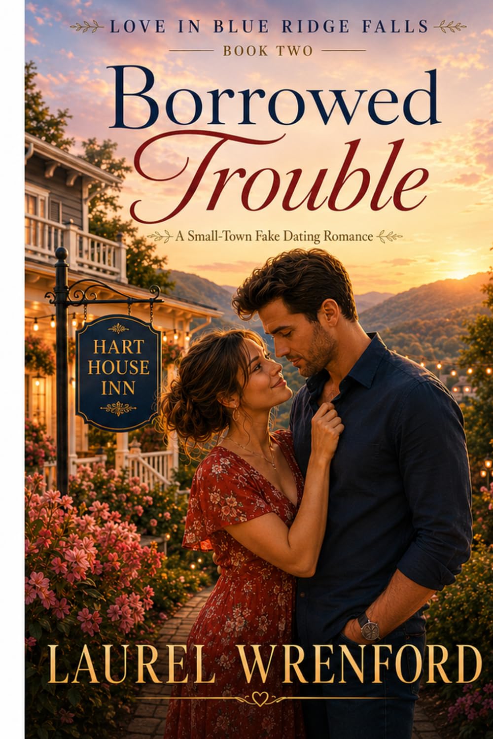 Borrowed Trouble: A Fake Dating Small-Town Romance: 2 (Love in Blue Ridge Falls)
