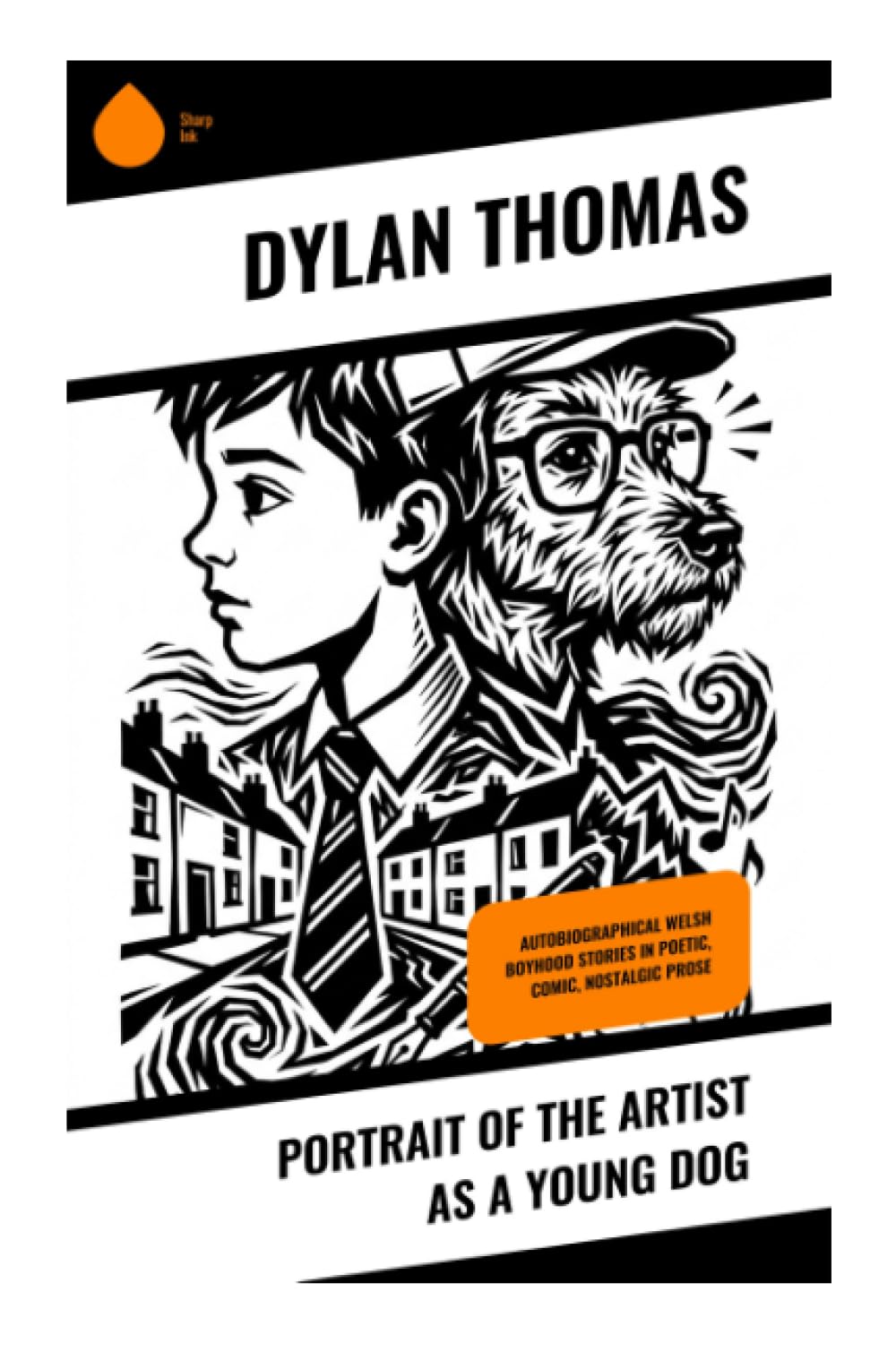 Portrait of the Artist as a Young Dog: Autobiographical Welsh Boyhood Stories in Poetic, Comic, Nostalgic Prose