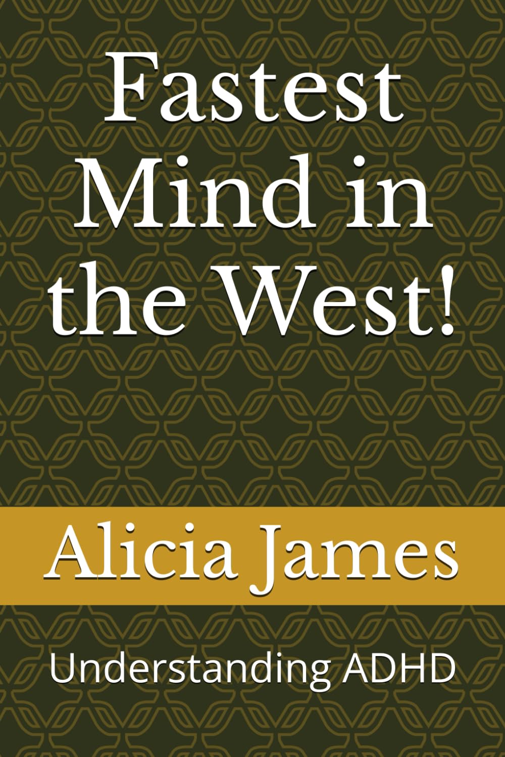 Fastest Mind in the West!: Understanding ADHD (Mental Health Support)