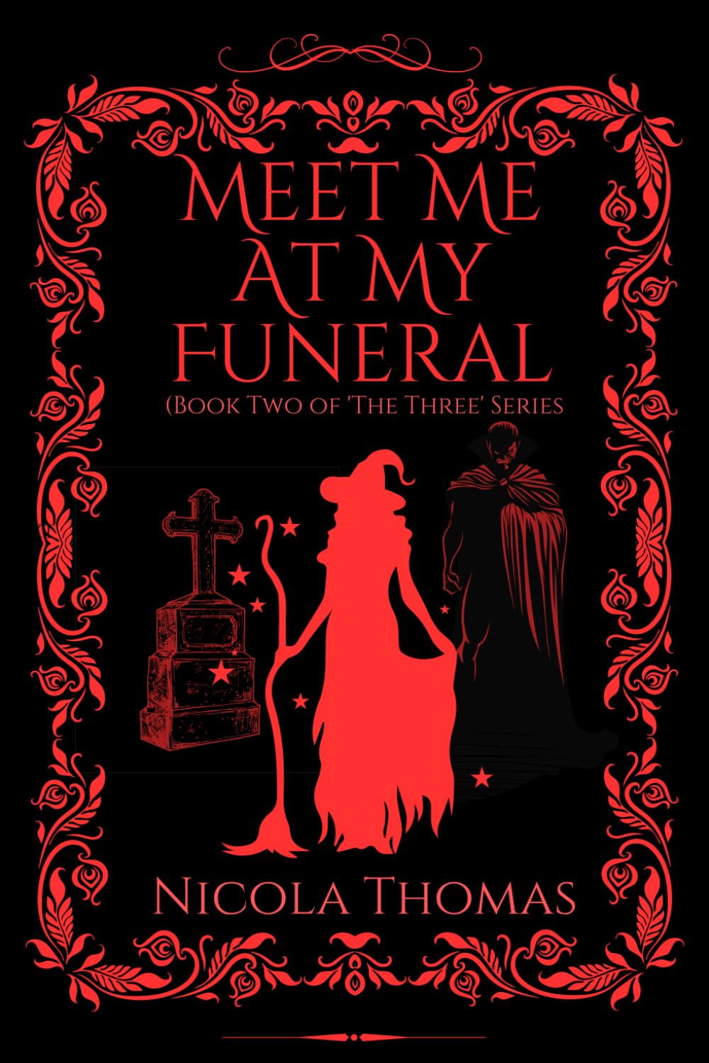 Meet Me At My Funeral: (Book Two of 'The Three' series)