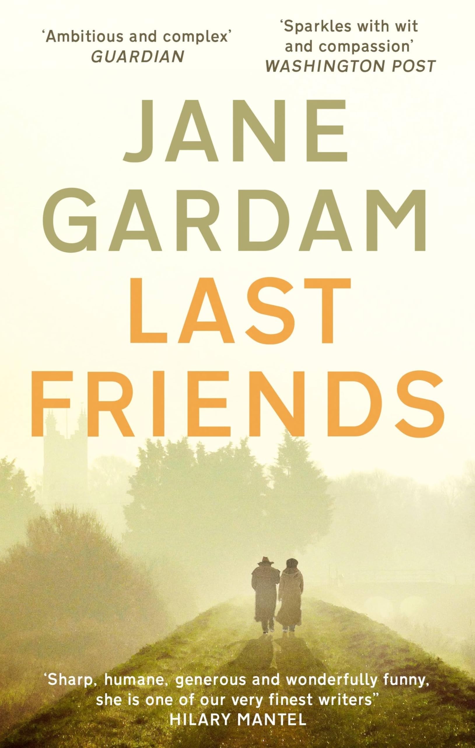 Last Friends: From the Orange Prize shortlisted author by Jane Gardam...