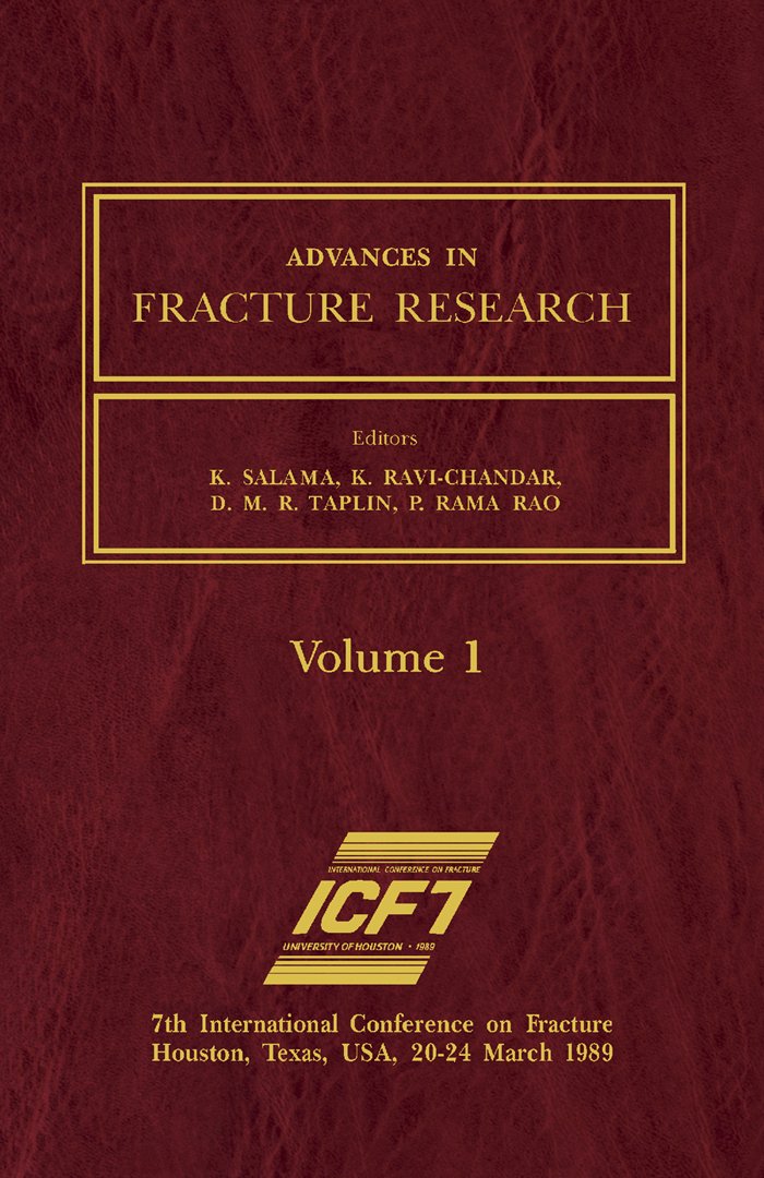Advances in Fracture Research: Proceedings of the 7th International Conference on Fracture (ICF7), Houston, Texas, 20-24 March 1989 (International Series ... and Fracture of Materials and Structures)