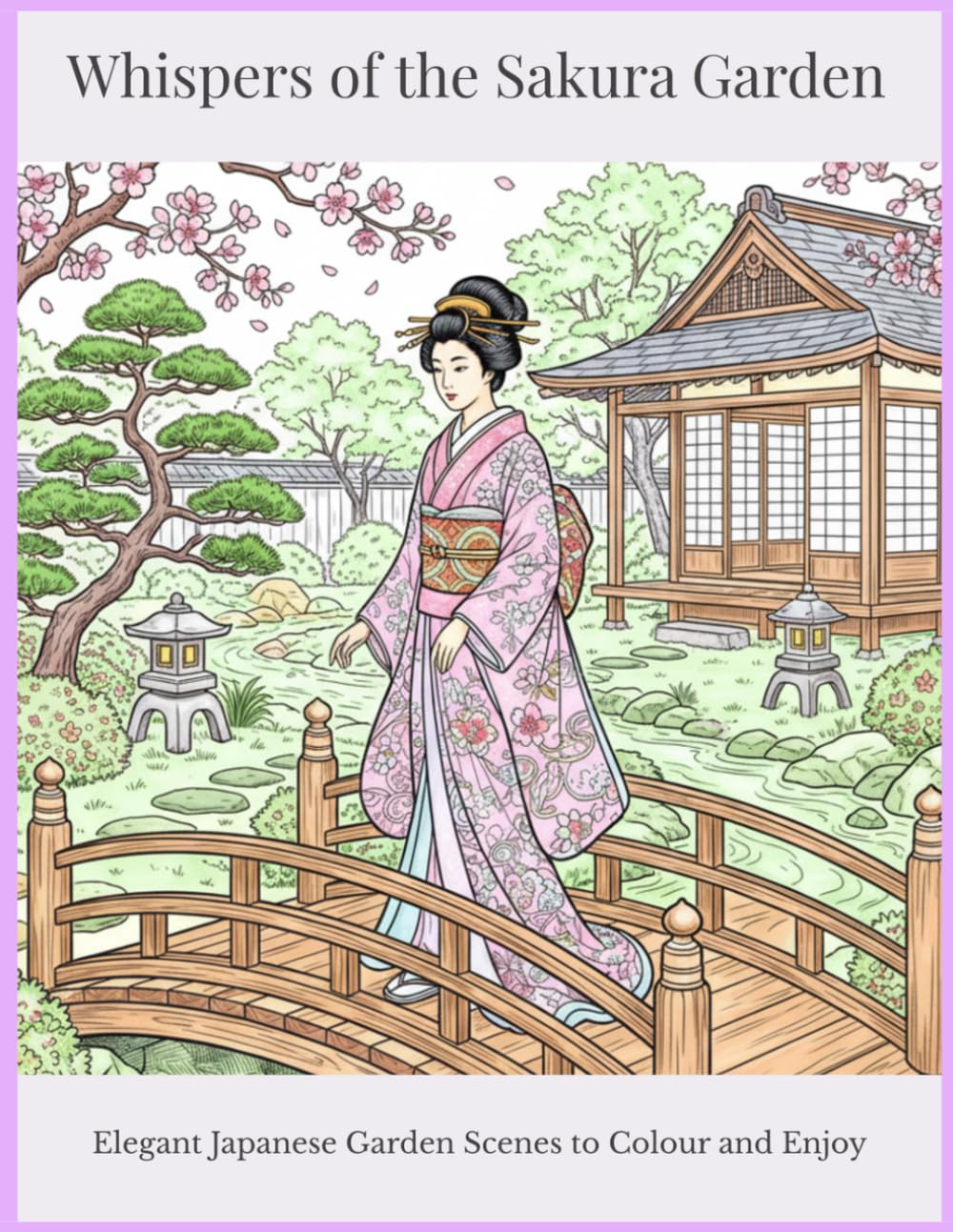 Whispers of the Sukara Garden: Elegant Japanese Garden Scenes to Colour and Enjoy (The Serenity Collection)