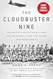 Cloudbuster Nine&colon; The Untold Story of Ted Williams and the Baseball Team That Helped Win World War II