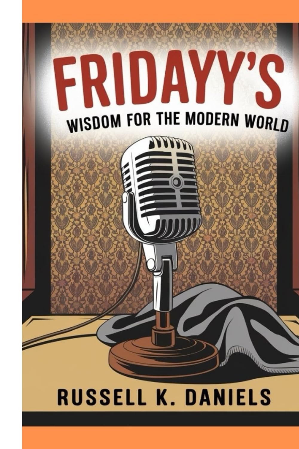Fridayy's Wisdom for the Modern World