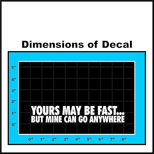Calcomanía chistosa "Yours may be fast but mine can go anywhere" para Jeep 4x4