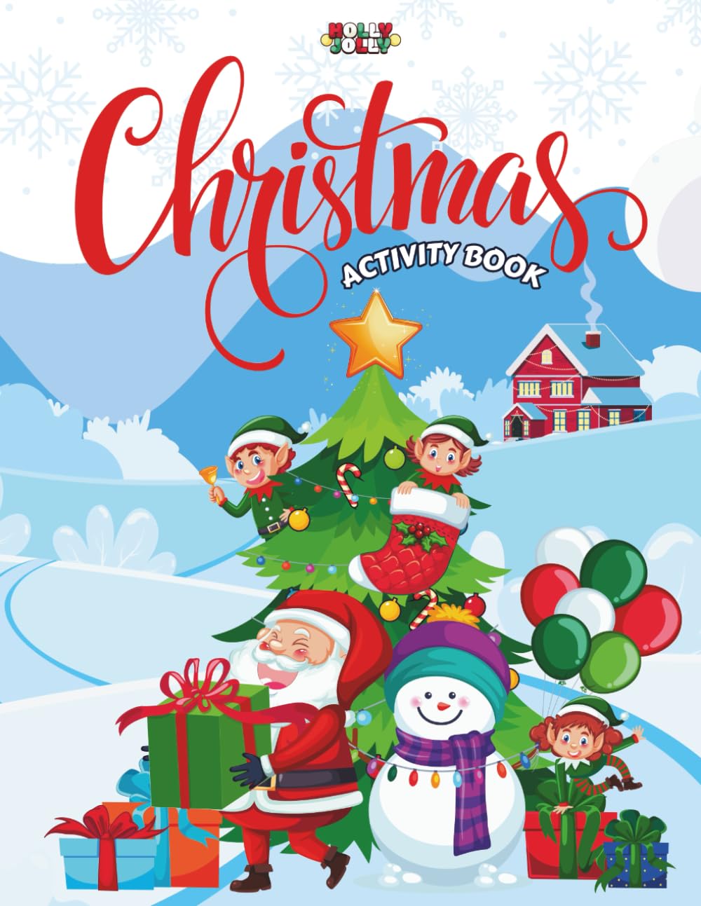 Holly Jolly's Christmas Activity Book: Countdown to Christmas: Activity Adventure (HOLLY JOLLY! CHRISTMAS COLORING BOOKS)