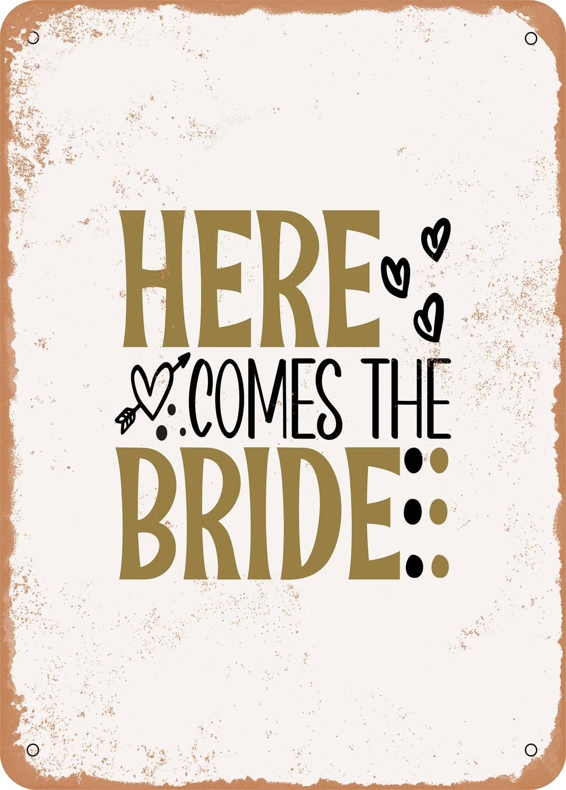 Metal Sign - Here Comes the Bride - Vintage Rusty Look home decor