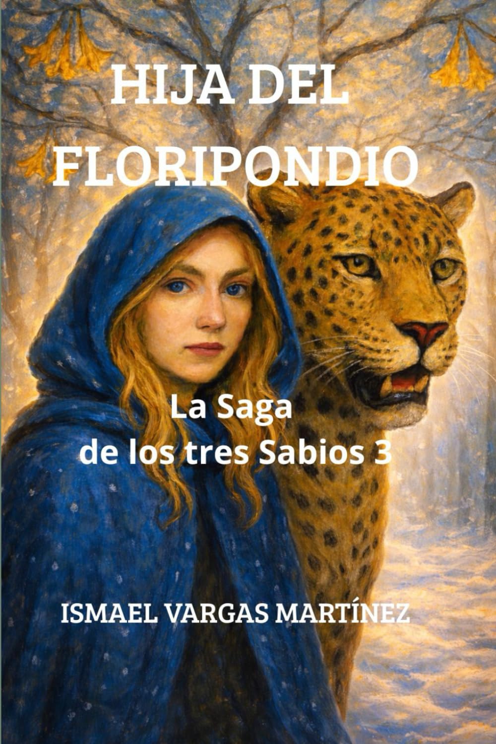 HIJA DEL FLORIPONDIO: La Saga de los tres Sabios 3