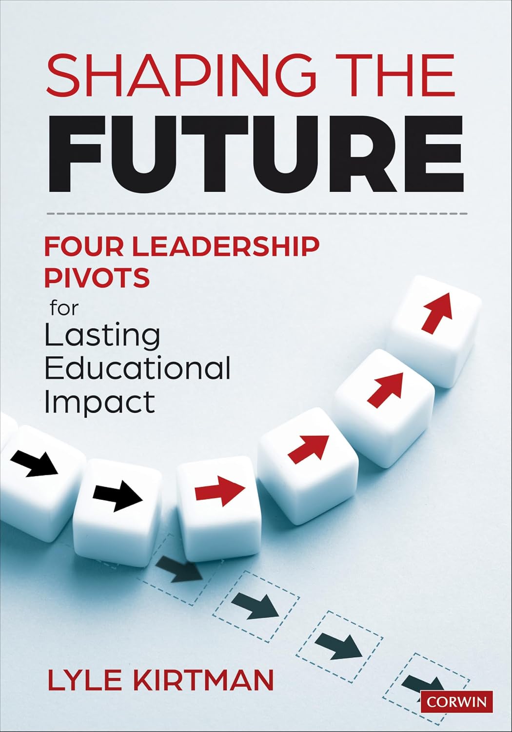 Shaping the Future: Four Leadership Pivots for Lasting Educational Impact