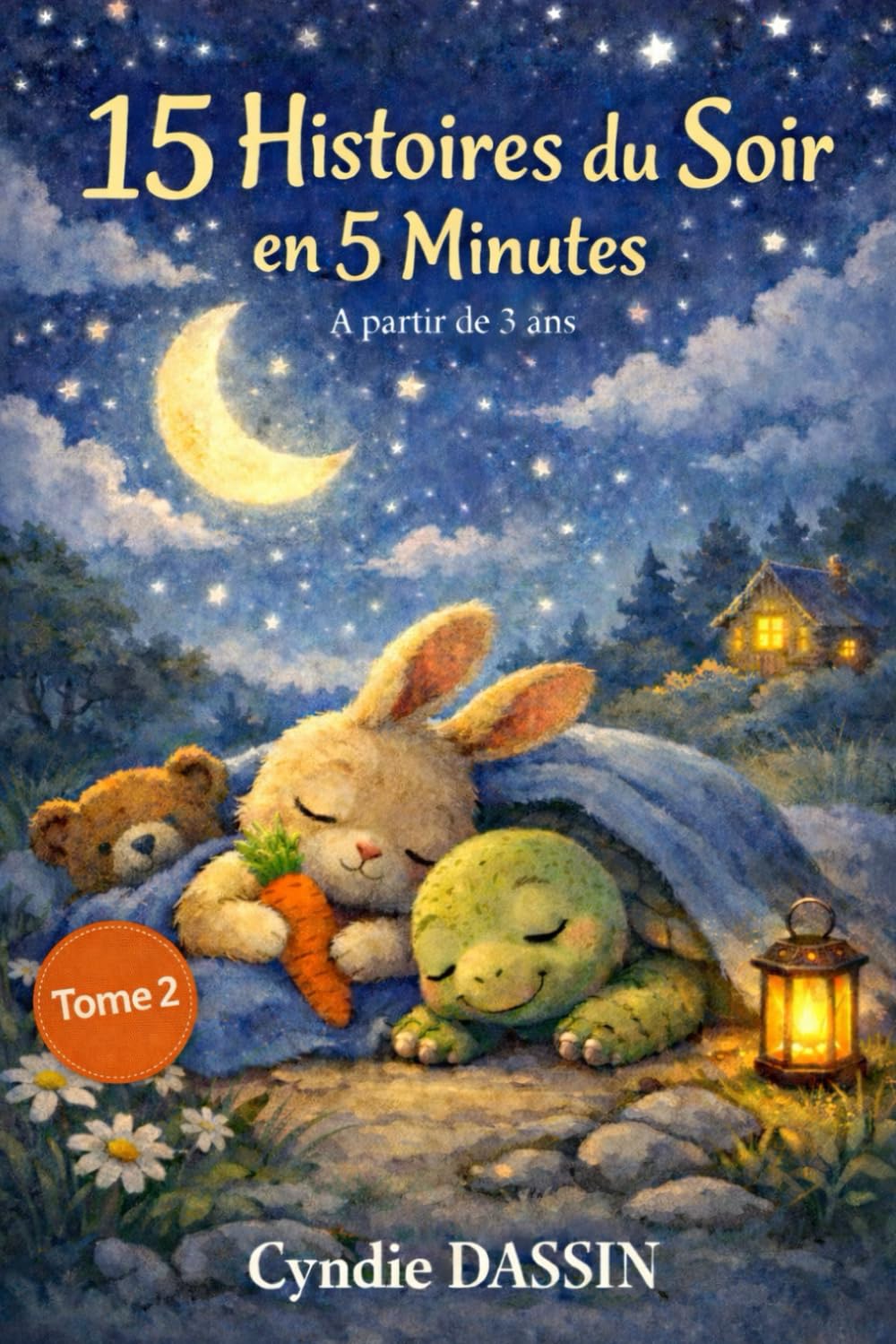 Histoires du Soir en 5 Minutes: Tome II -15 belles petites histoires pour les petits, pour aider les enfants à se calmer, relâcher la journée et trouver le sommeil plus sereinement.