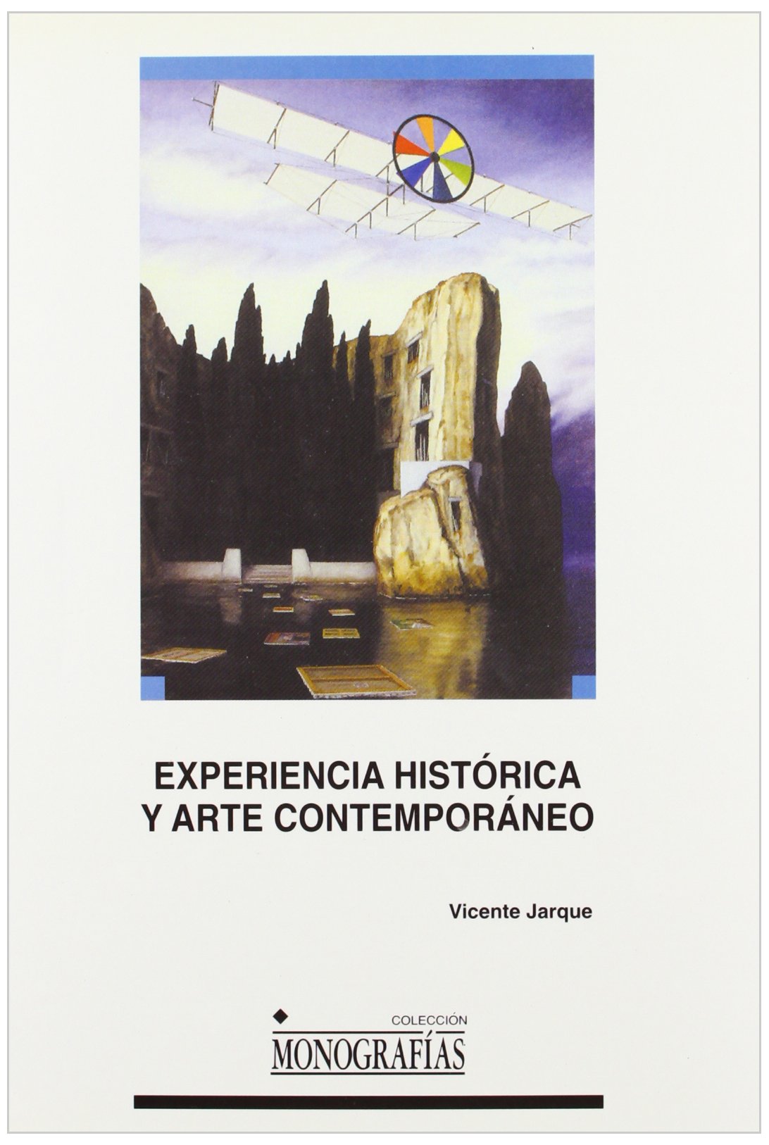 Experiencia histórica y arte contemporáneo. Ensayos de estética y modelos de crítica (MONOGRAFÍAS)