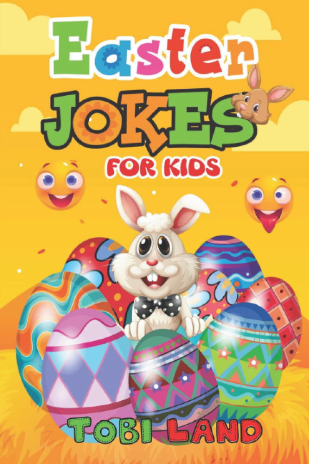 Easter Jokes for Kids TOBI LAND: Funny Book for Catholic Girls and Boys Ages 8-12 Years | Basket Stuffer Also for Teens | In The Middle of The Center Who's There, Q&A and a Word Game | Eastee