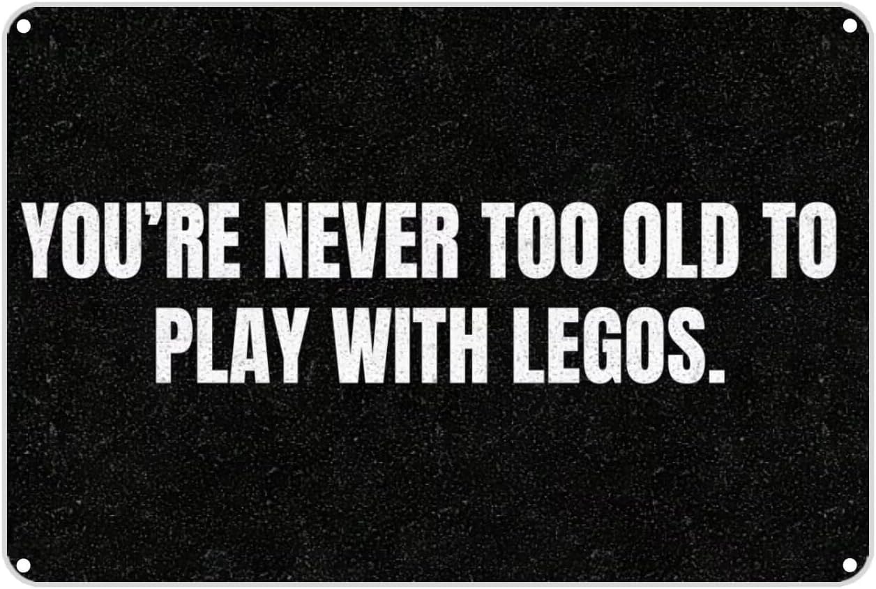 Jiufotk Tp20 Vintage Metal Sign You‘re Never Too Old To Play With Legos. Tin Sign Christmas Decor Retro Wall Decor For Home Coffee Bar Funny Aluminum Sign 8X12 Inch.