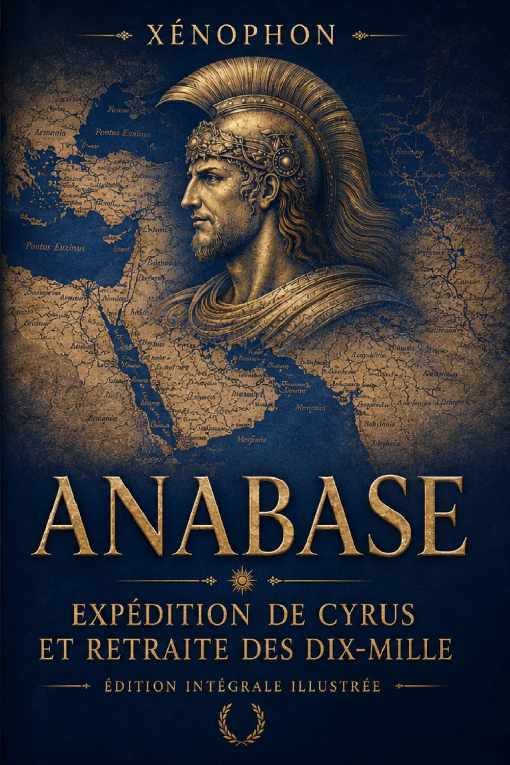 L'expédition de Cyrus et la retraite des dix mille: ANABASE