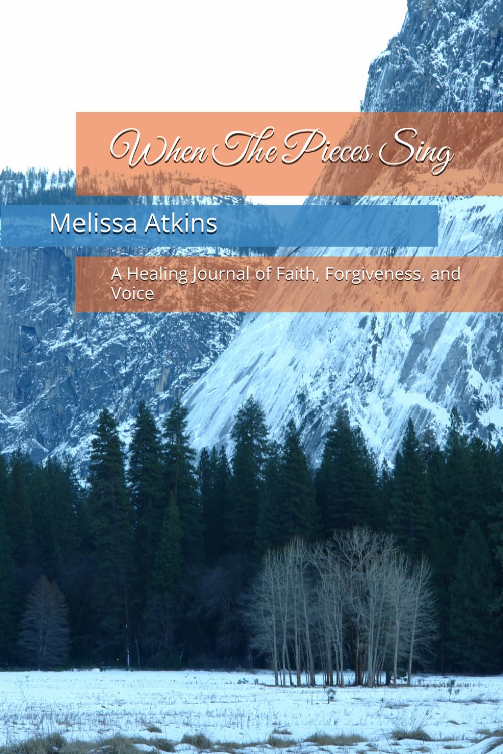 When The Pieces Sing: A Healing Journal of Faith, Forgiveness, and Voice