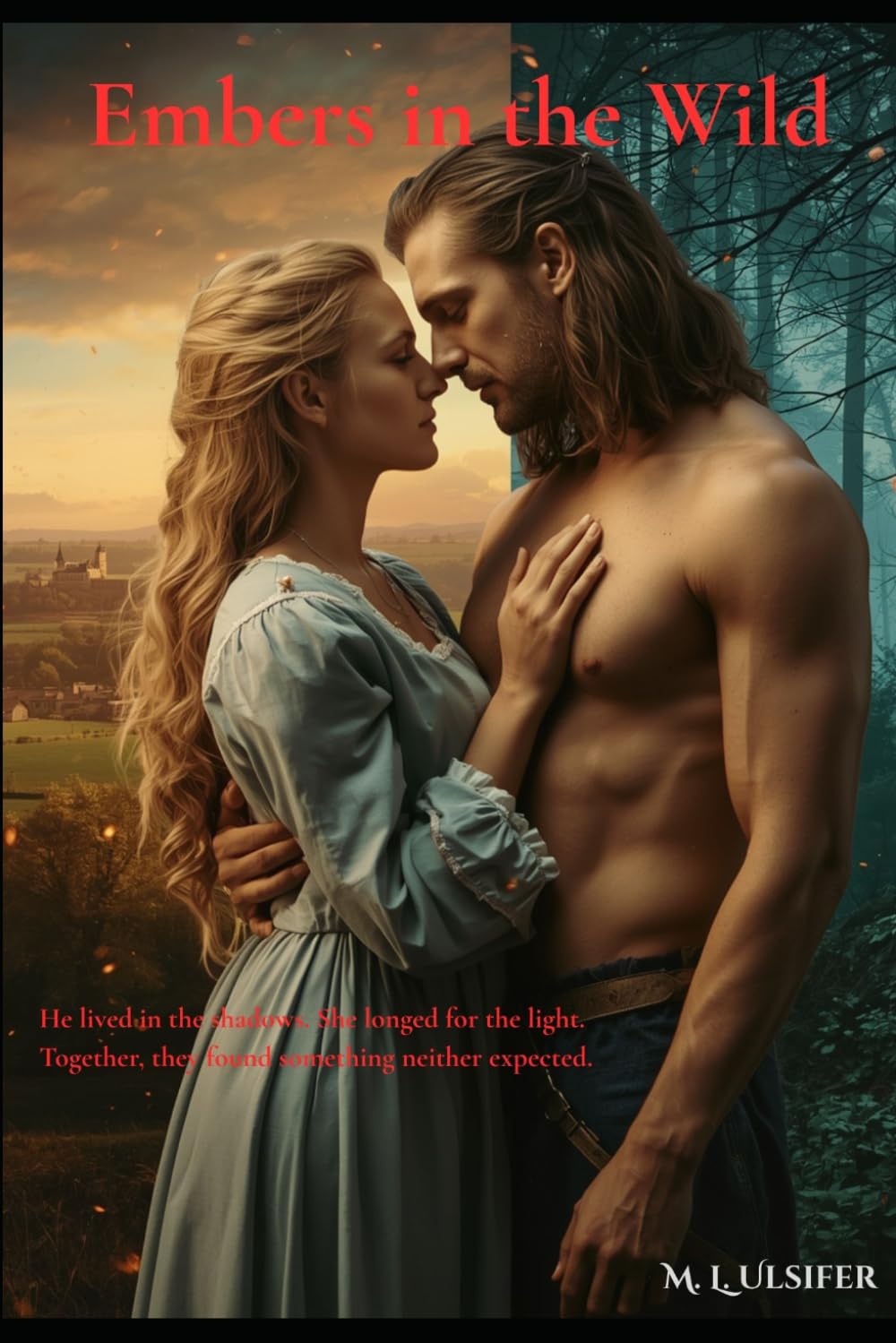 Embers in the Wild: He lived in the shadows. She longed for the light. Together, they found something neither expected (The Ashen Hearts Series)