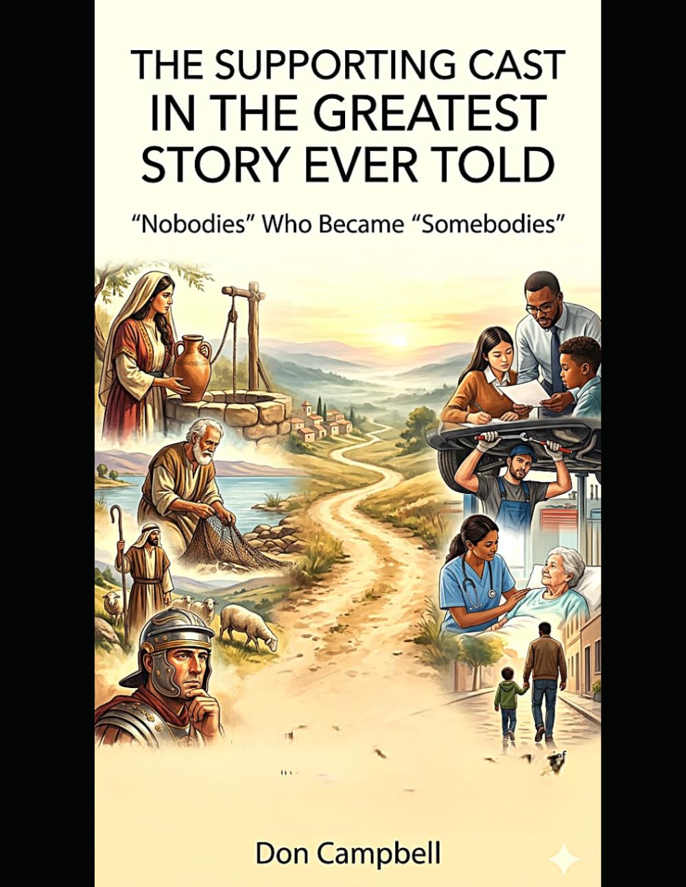 THE SUPPORTING CAST IN THE GREATEST STORY EVER TOLD: Nobodies Who Became Somebodies