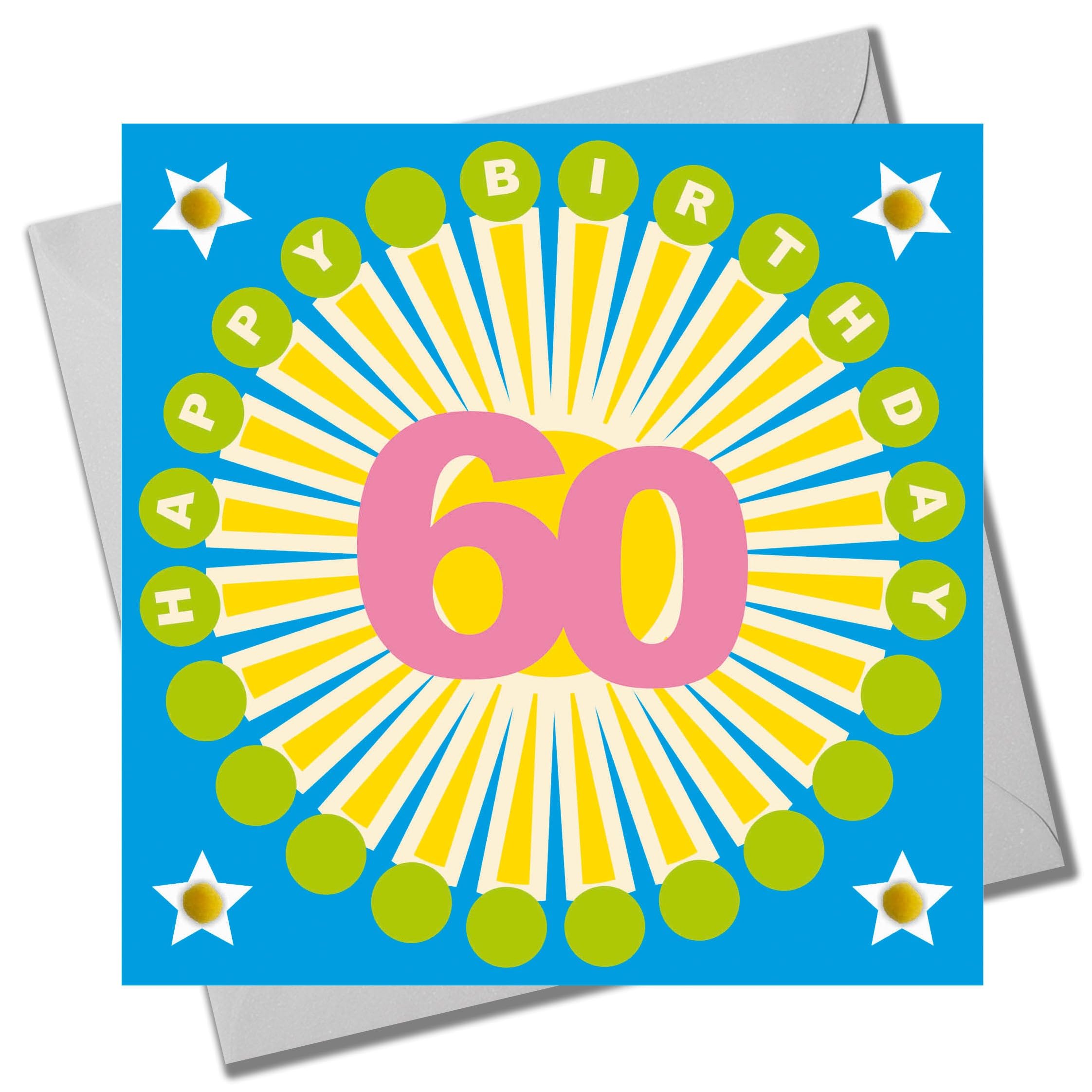 Claire Giles Greeting Cards, Age 60 Birthday Card, Happy 60th Birthday, Sunshine design and Embellished with pompoms