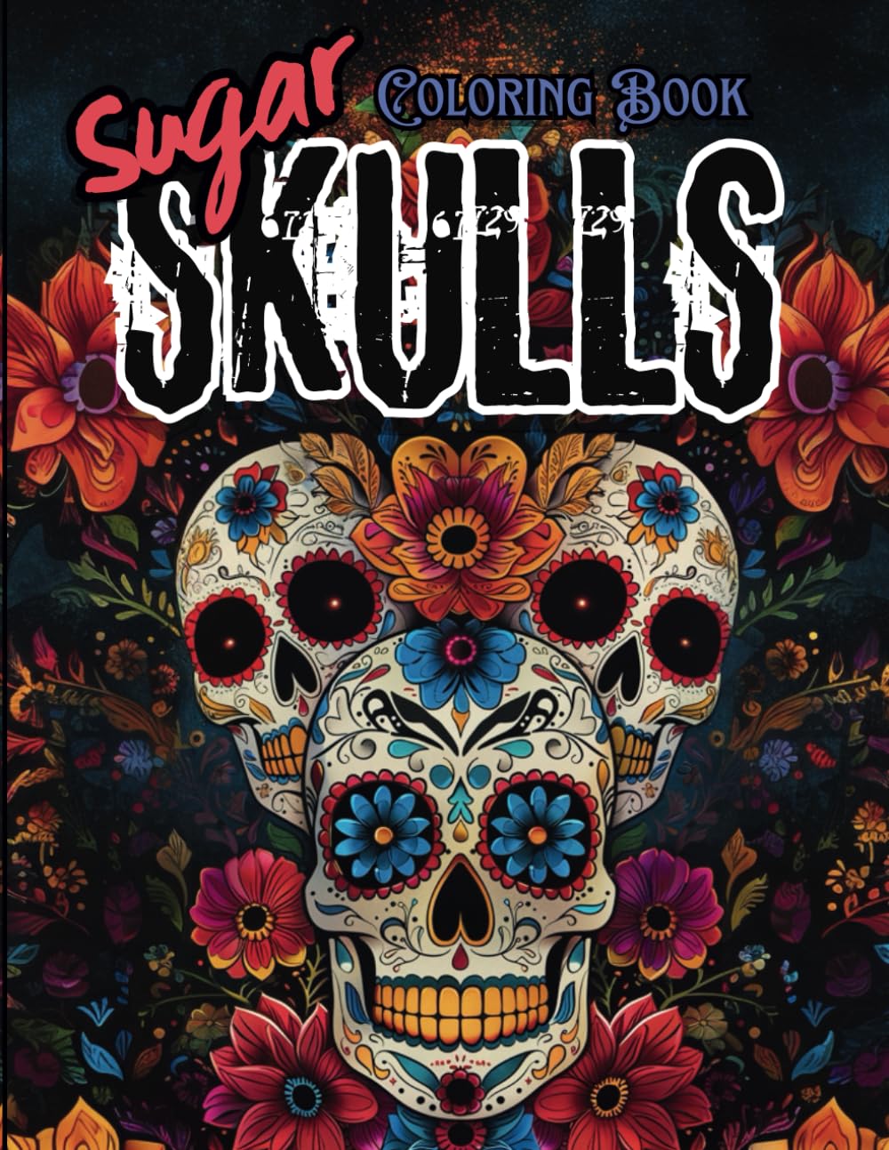 Sugar Skulls Vol 2 - Day of the Dead Adult Coloring Book: Día de los Muertos - Calaveras de azúcar - La Calavera Catrina - Beautiful Gothic Calavera Women