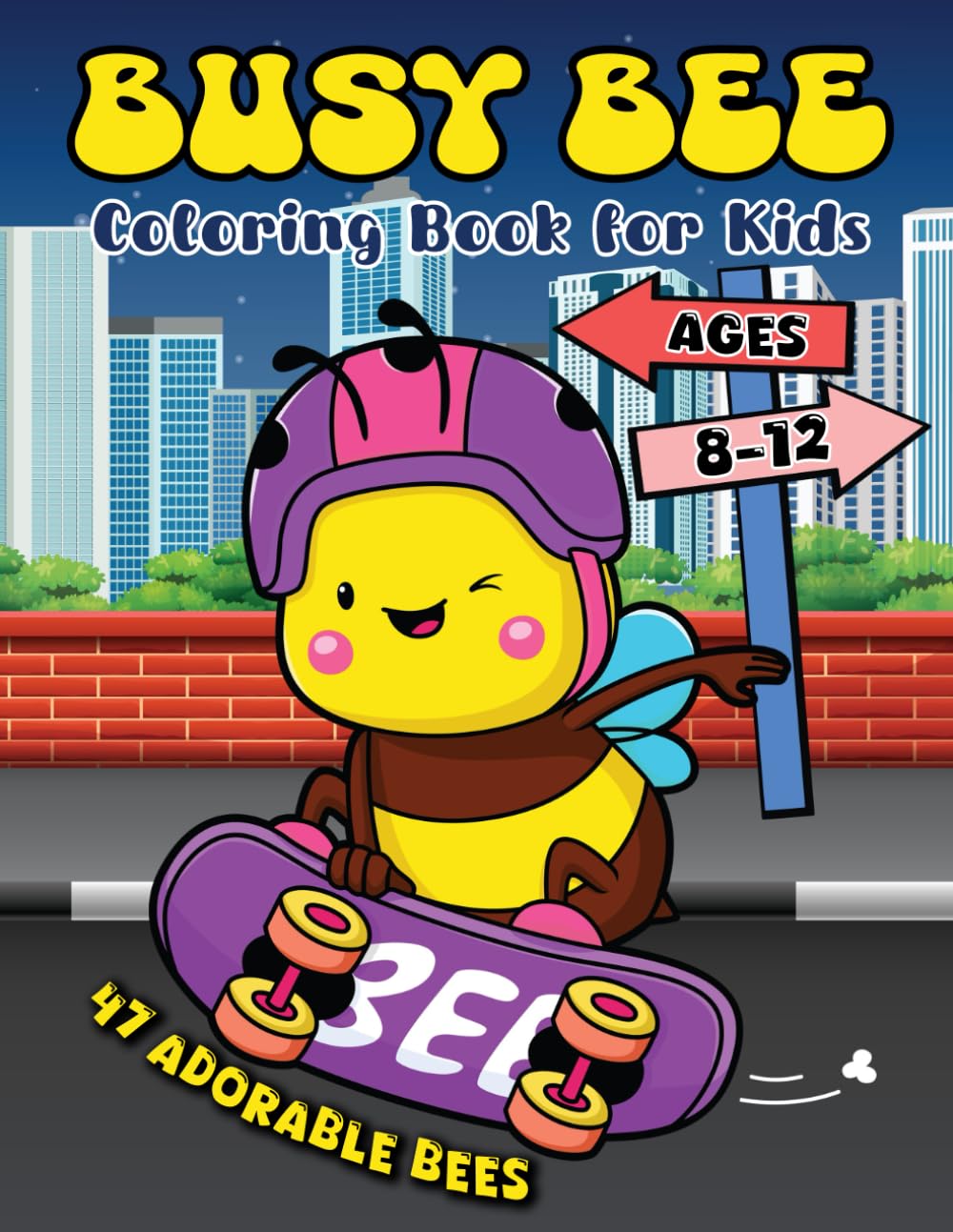 Busy Bee Coloring Book for Kids Ages 8-12: Adorable Bee Activities and Playful Illustrations for Fun Packed Creative Coloring Adventures