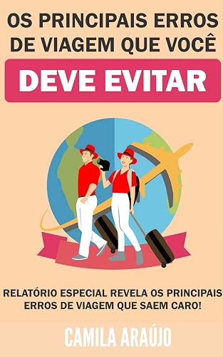 Os principais erros de viagem que você deve evitar