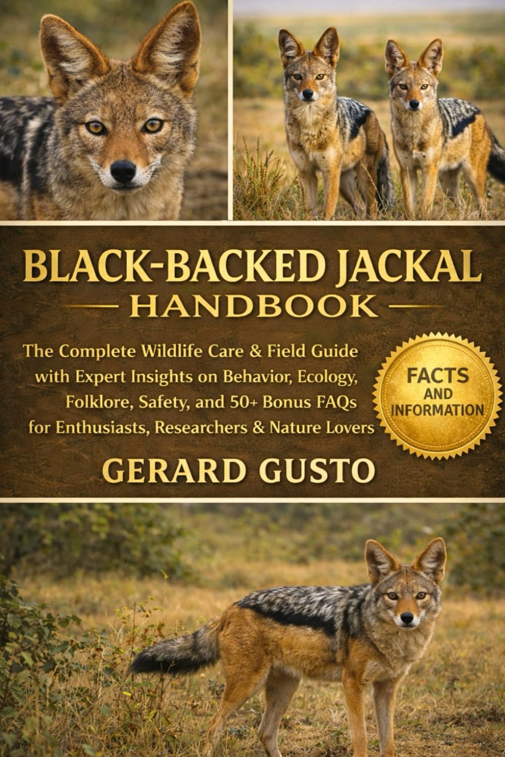 BLACK-BACKED JACKAL HANDBOOK: The Complete Wildlife Care & Field Guide with Expert Insights on Behavior, Ecology, Folklore, Safety, and 50+ Bonus FAQs for Enthusiasts, Researchers & Nature Lovers