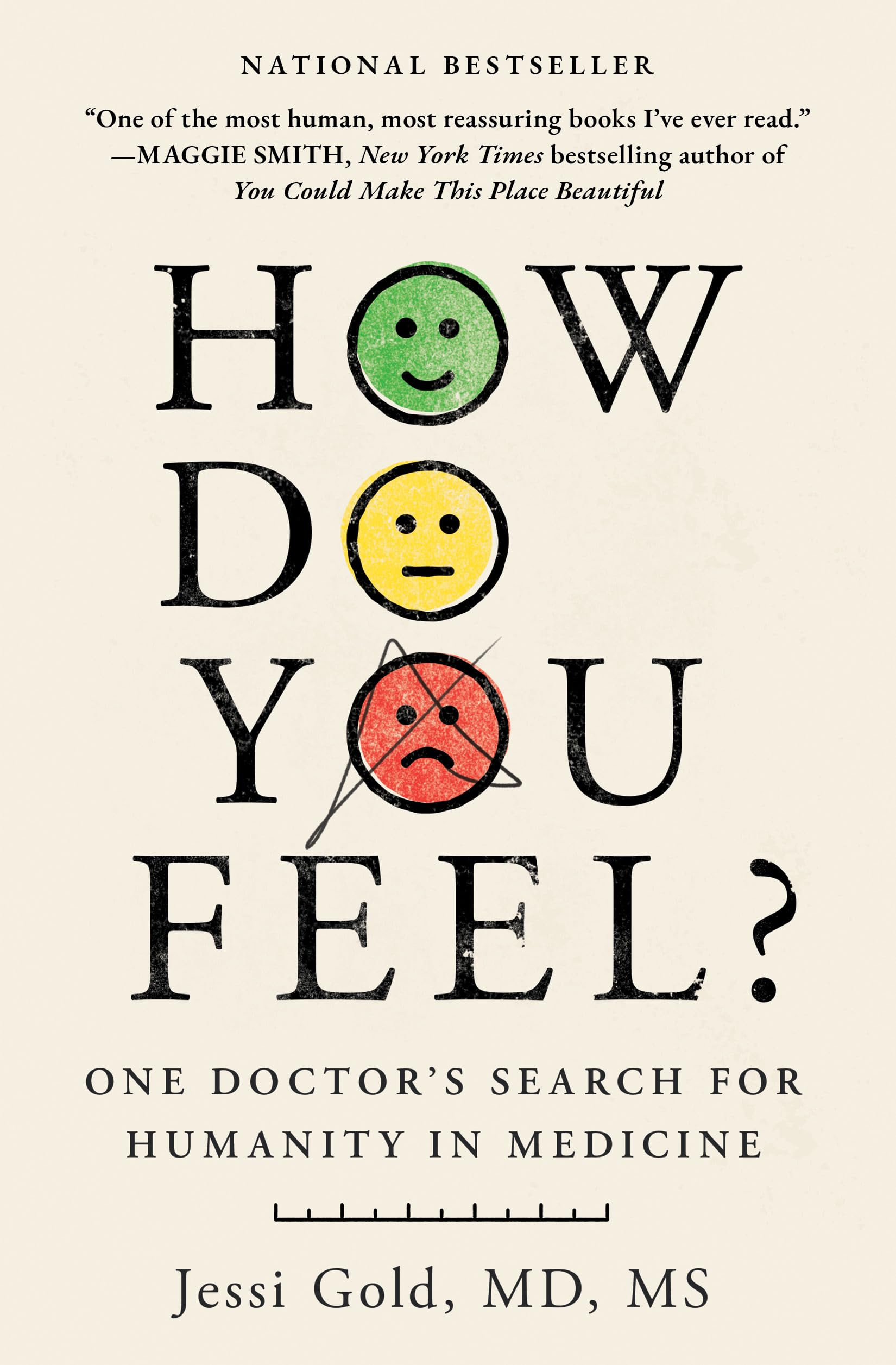 How Do You Feel? : One Doctor's Search for Humanity in Medicine