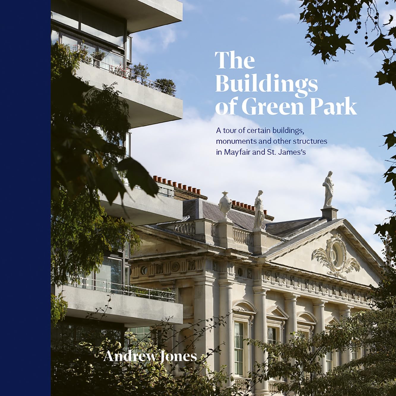 The Buildings of Green Park: A tour of certain  by Andrew Jones HARDBACK