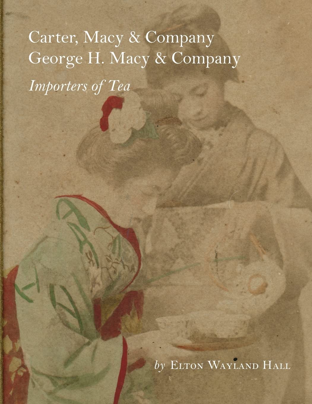 Carter, Macy & Company George H. Macy & Company: Importers of Tea