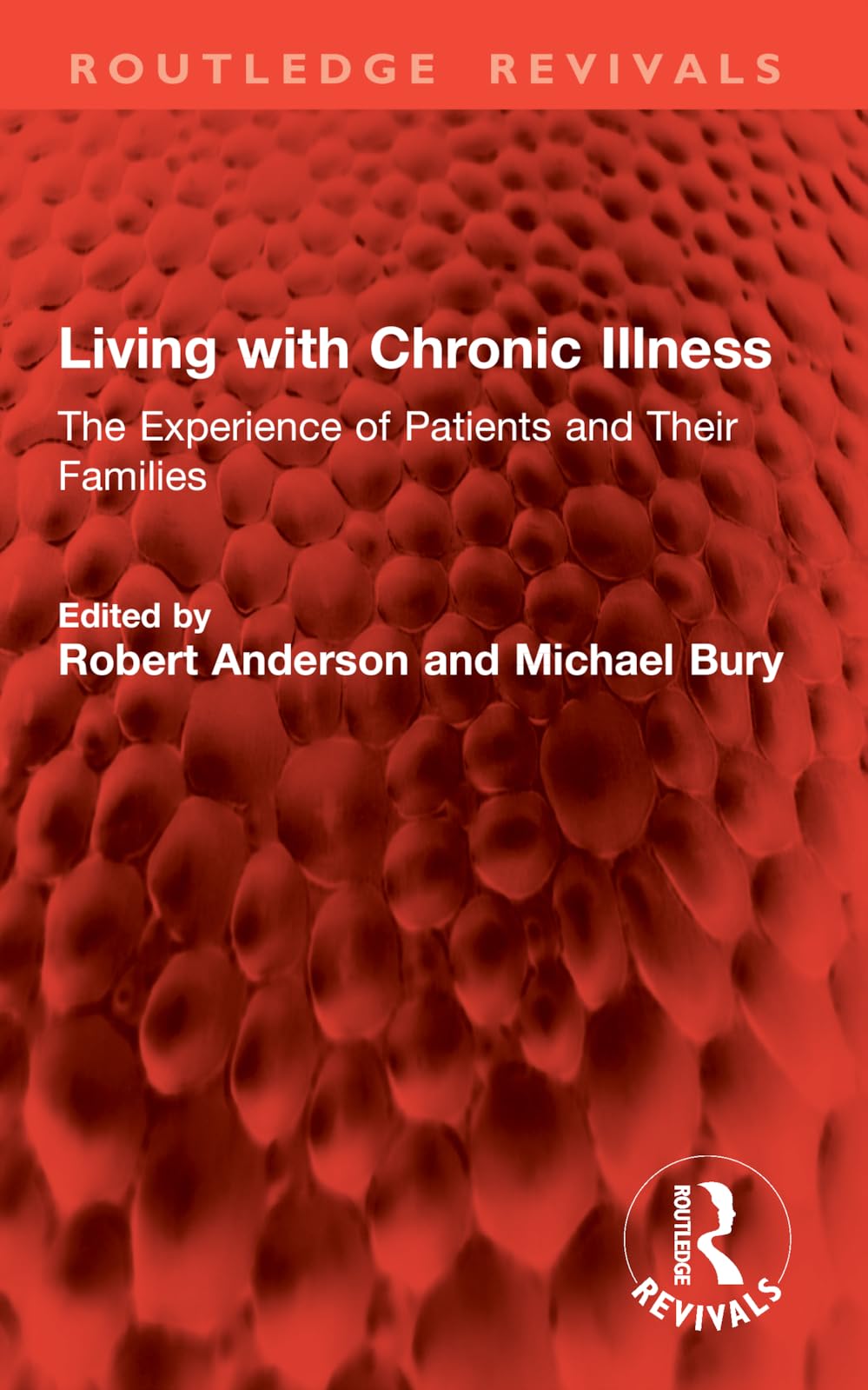 Living with Chronic Illness: The Experience of Patients and Their Families (Routledge Revivals)