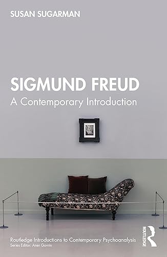 Sigmund Freud A Contemporary Introduction (Routledge Introductions to Contemporary Psychoanalysis)