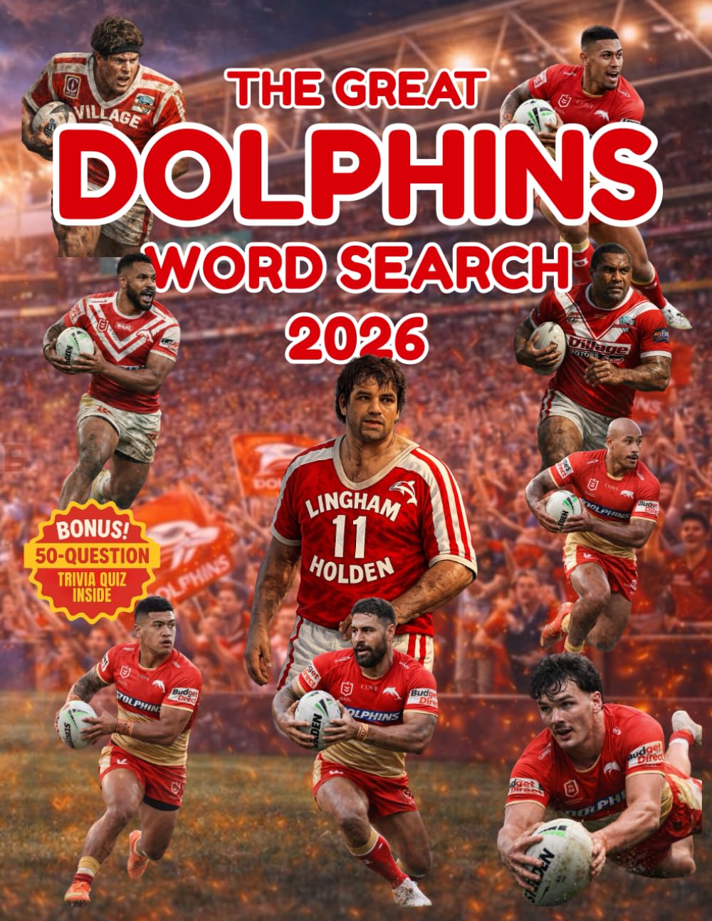 The Great Dolphins Word Search - 100 Puzzles from Redcliffe Roots to the NRL Era: A Rugby League Puzzle Book Featuring Players, Rivalries, Home ... Quiz (The Great Rugby League Word Search)
