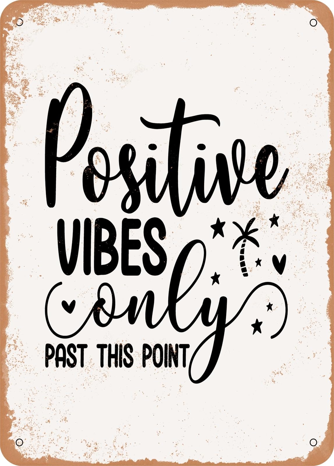Metal Sign - Positive Vibes Only Past This Point - Vintage Rusty Look home decor