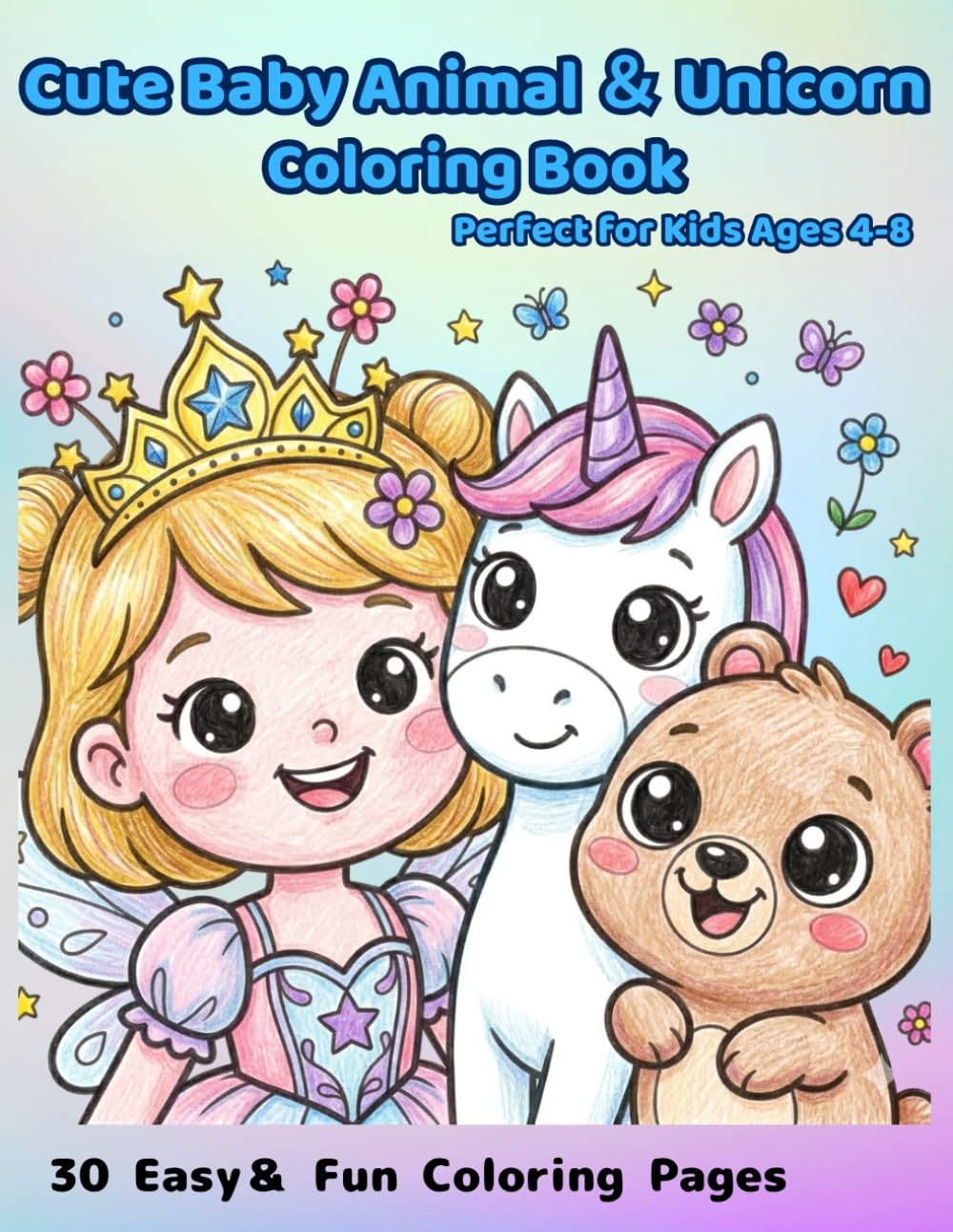 Cute Baby Animal ＆ Unicorn Coloring Book for Kids: 30 Easy ＆ Fun Coloring Pages for Kids Ages 4-8