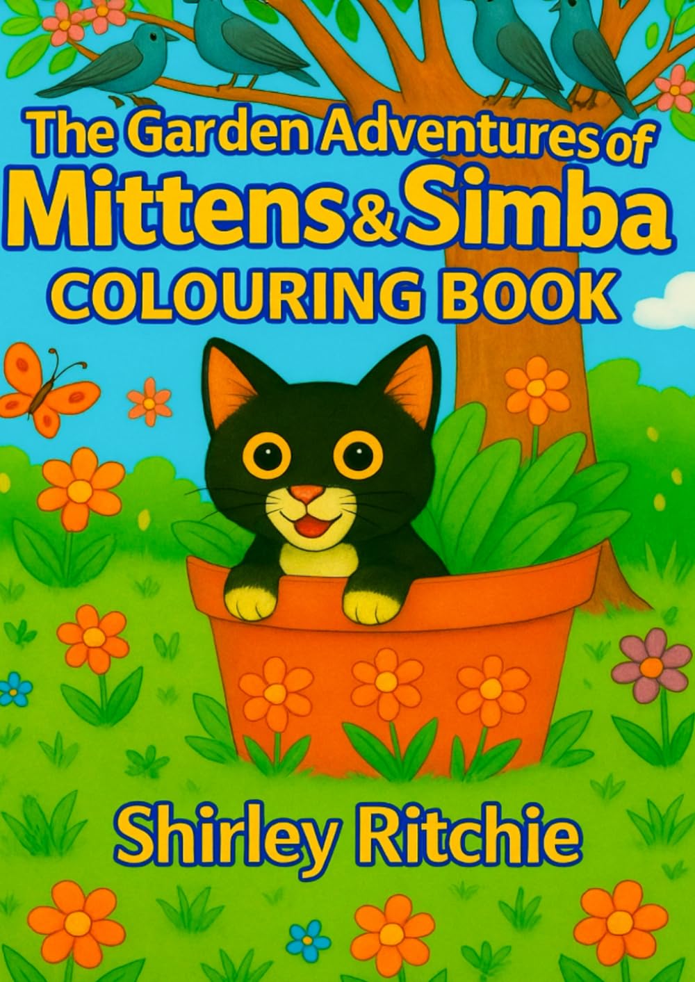 The Garden Adventures of Mittens & Simba Colouring Book | for Boys & Girls 4+: Part of The Adventure Book Series