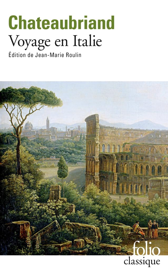 Voyage en Italie: Suivi de Lettre sur l'art du dessin dans les paysages et d'un choix de textes sur Rome, Naples et Venise
