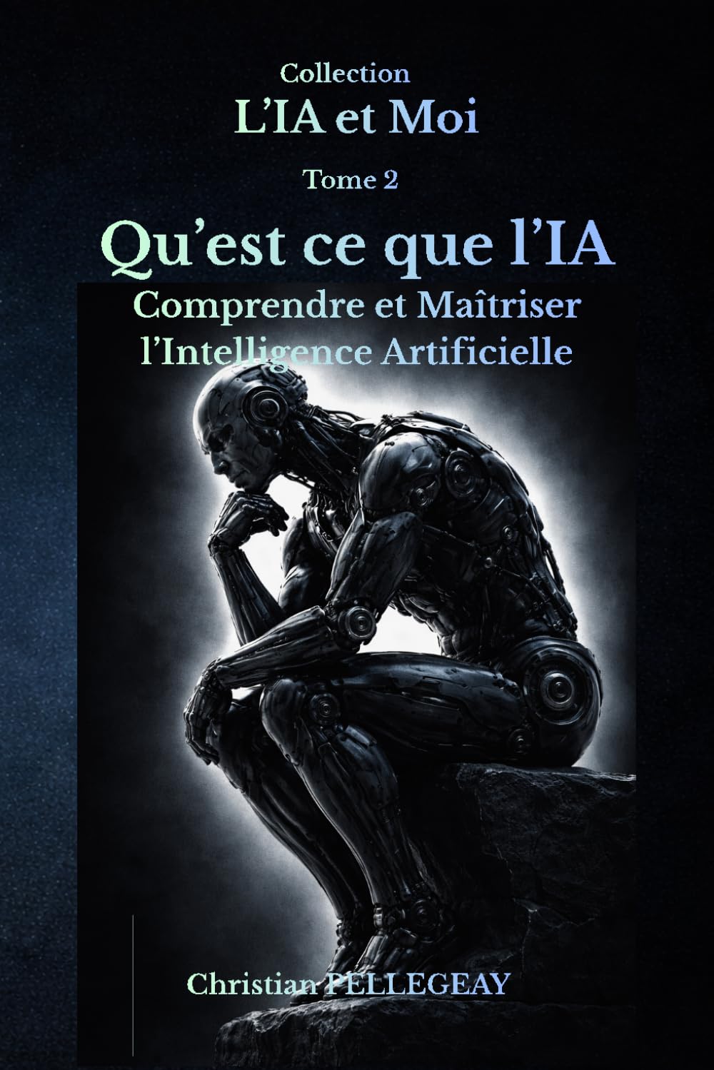 Qu’est-ce que L’IA ?: L’Intelligence Artificielle expliquée simplement: 2 (L'IA et MOI)