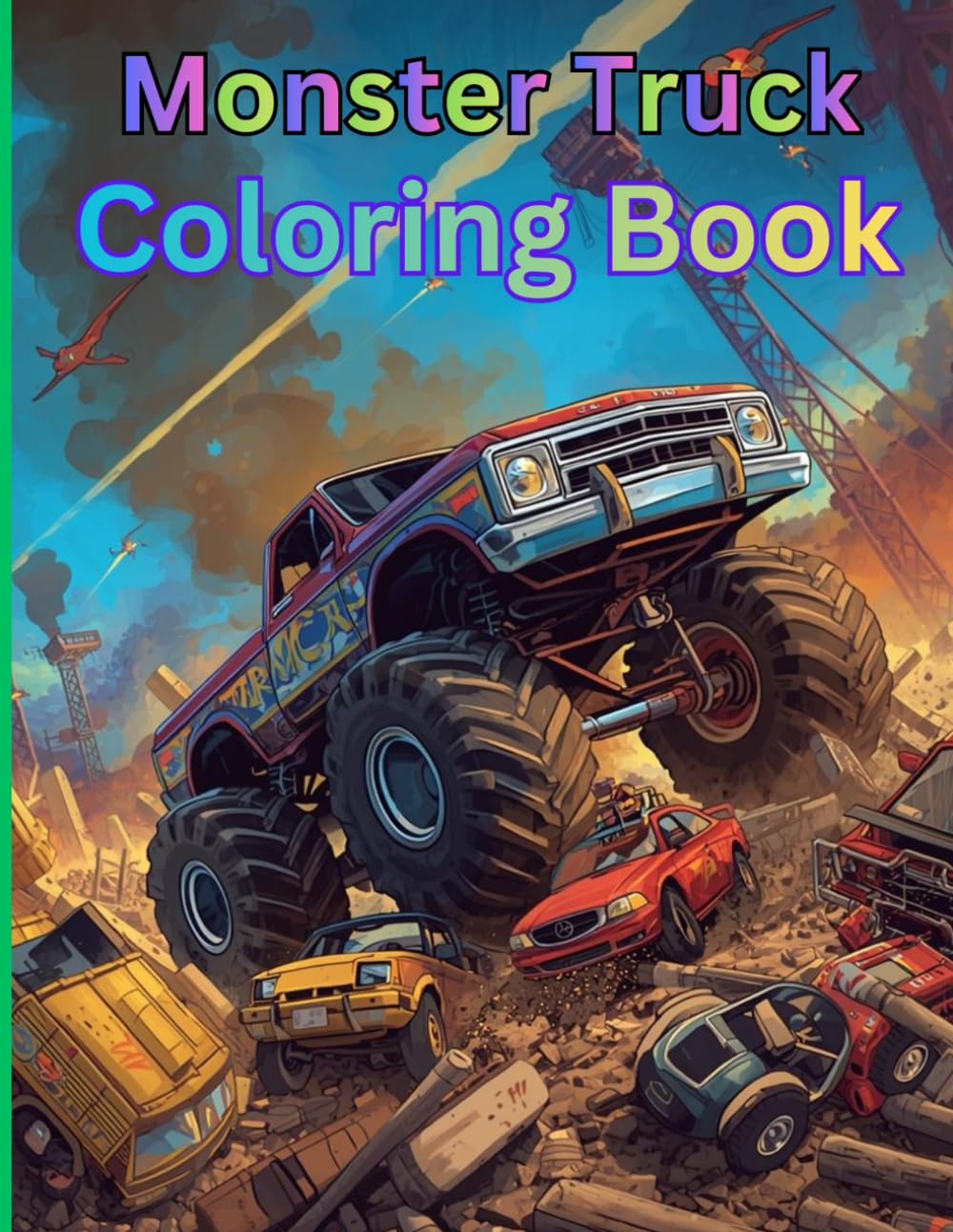 Monster Truck Coloring Book: Big Wheels, Big Fun, and Epic Trucks to Color