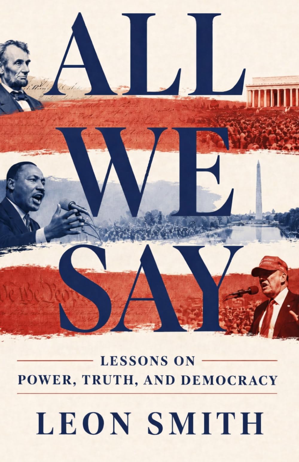 All We Say: Lessons On Power,Truth and Democracy