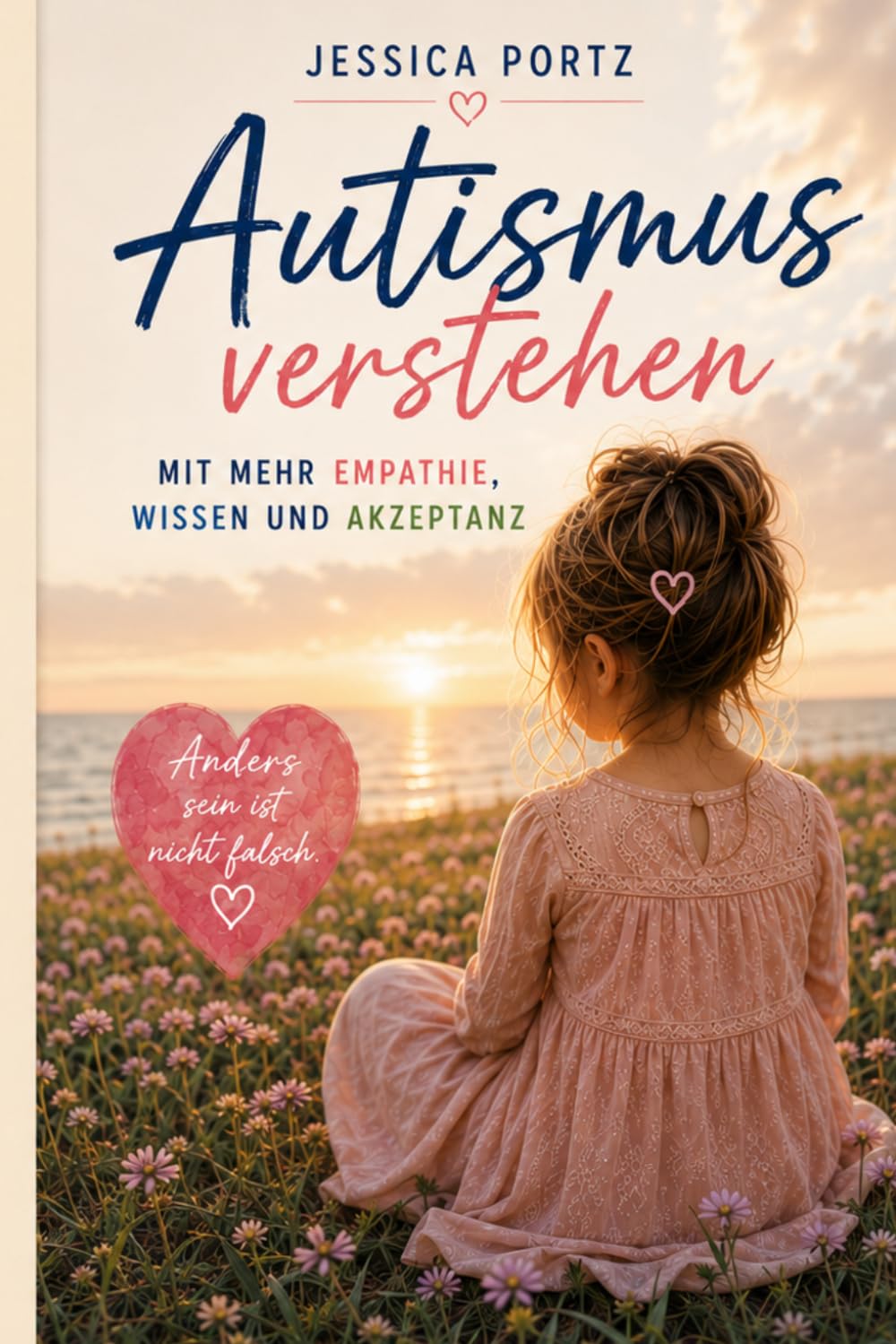 Autismus verstehen, begleiten, stärken: Autismus verstehen