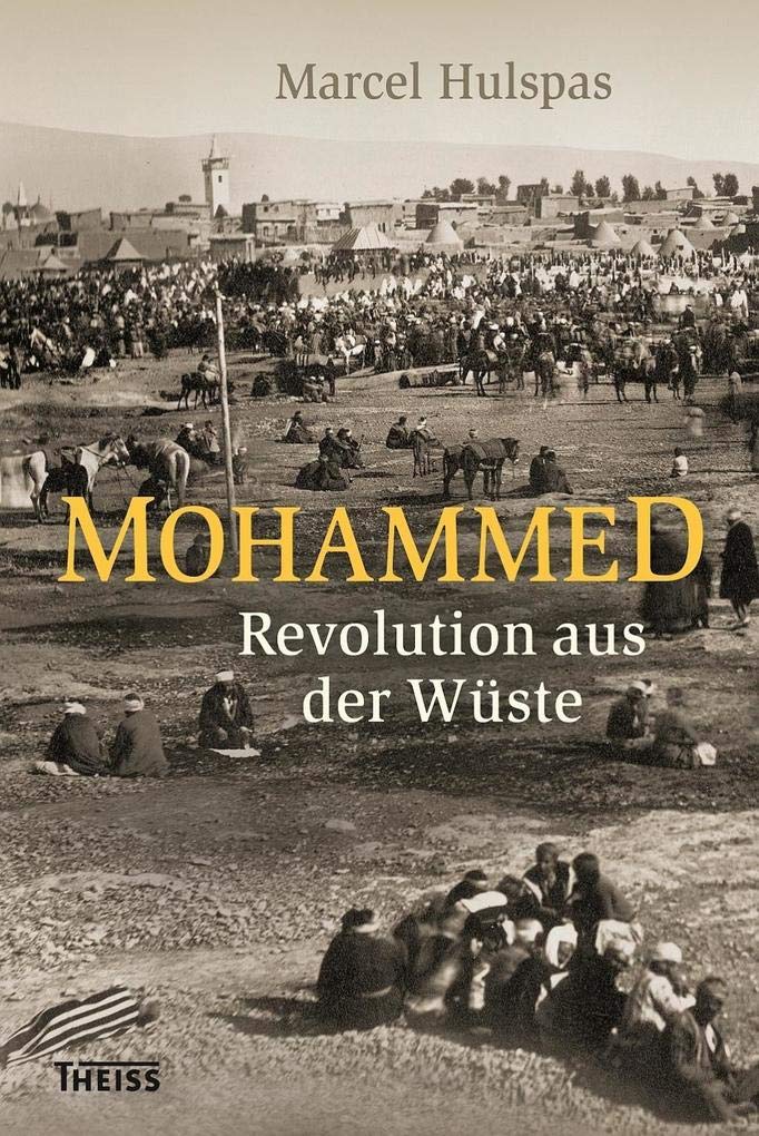 Mohammed: Revolution aus der Wüste