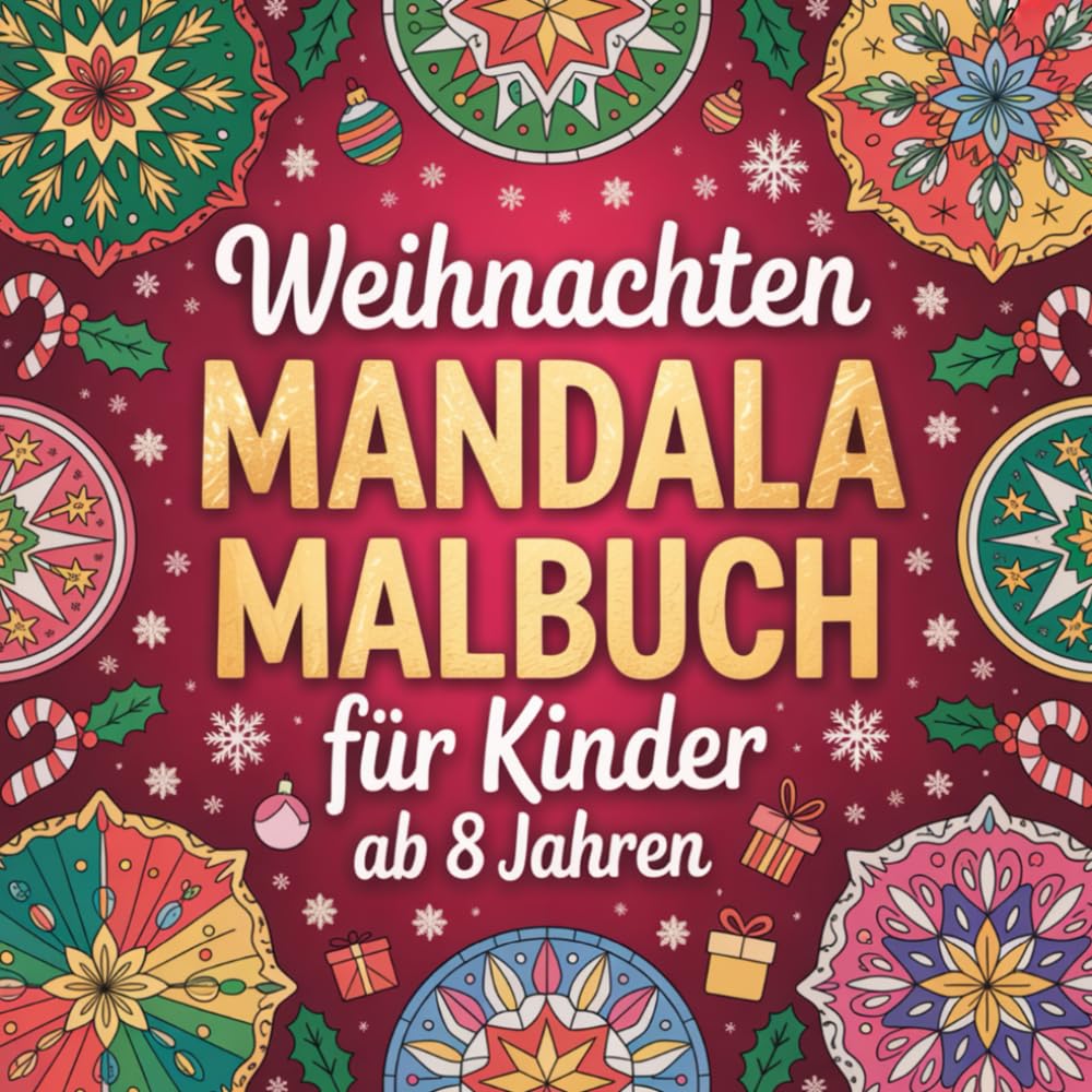 Weihnachten Mandala Malbuch für Kinder ab 8 Jahren mit 50 Ausmalbildern. Fördert Kreativität und Konzentration.