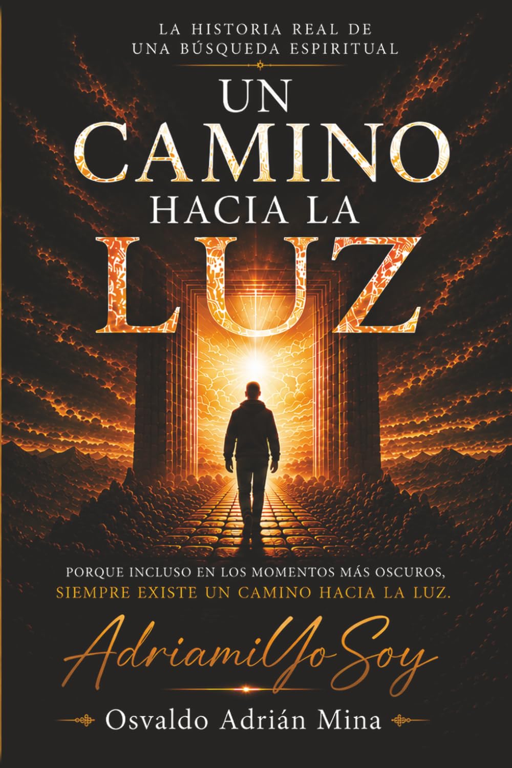 Un Camino Hacia la LUz: Historia real de una búsqueda espiritual