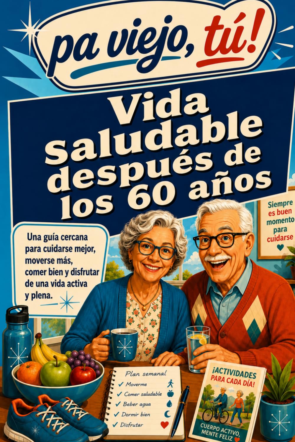 pa viejo, tú! Vida saludable: Hábitos saludables después de los 60 años