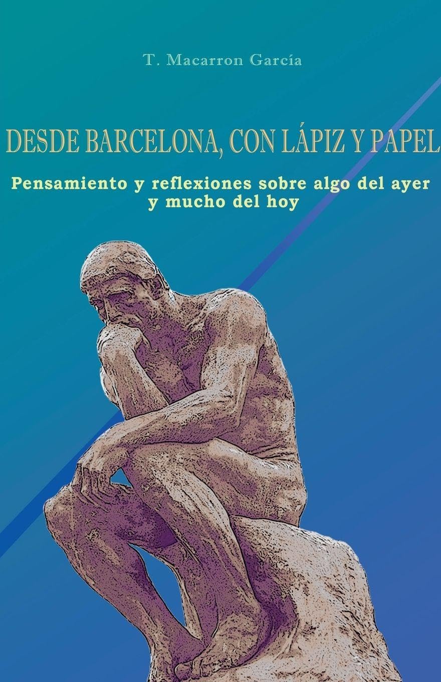 Desde Barcelona, con lápiz y papel. Pensamiento y reflexiones sobre algo del ayer y mucho del hoy.