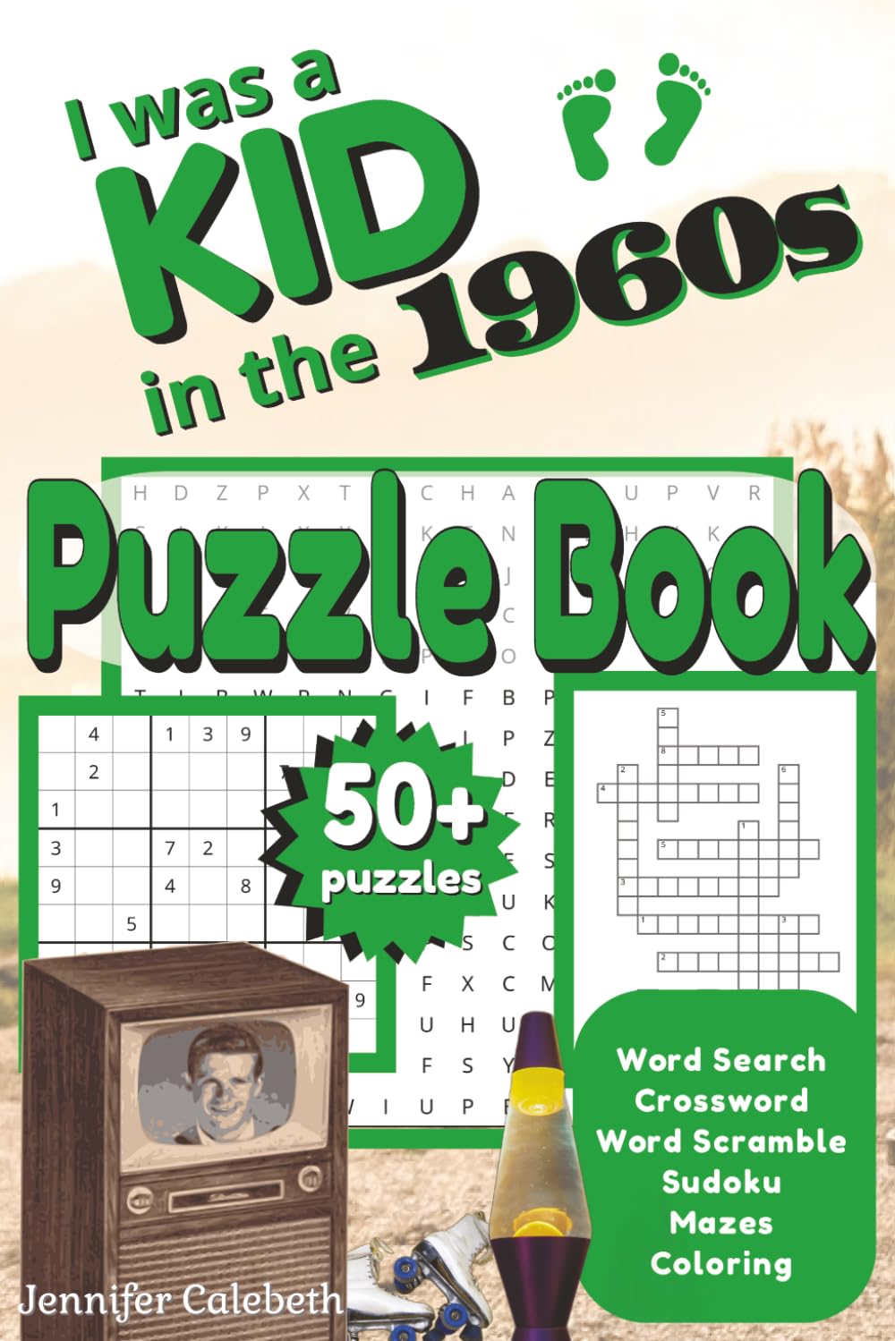 I Was a Kid in the 1960s Puzzle Book: Nostalgic 1960s Themed Puzzles|6x9 inches, 110 pages|50+ Puzzles|Solutions Included (I Was a Kid... Puzzle Books)