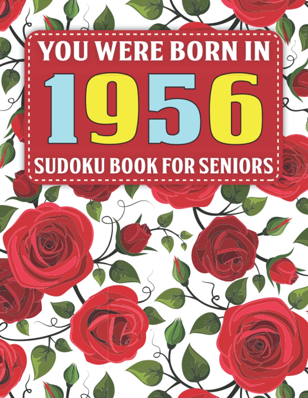 Sudoku Book For Seniors: You Were Born In 1956: 80+ Large Print Sudoku Puzzles For Adults And Seniors