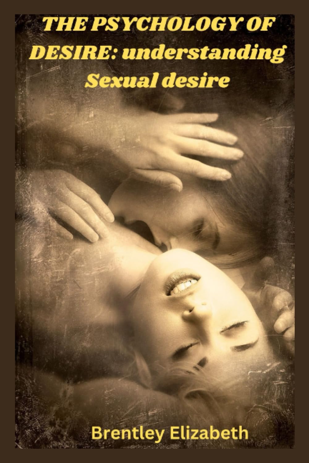 the psychology of desire: understanding sexual desire