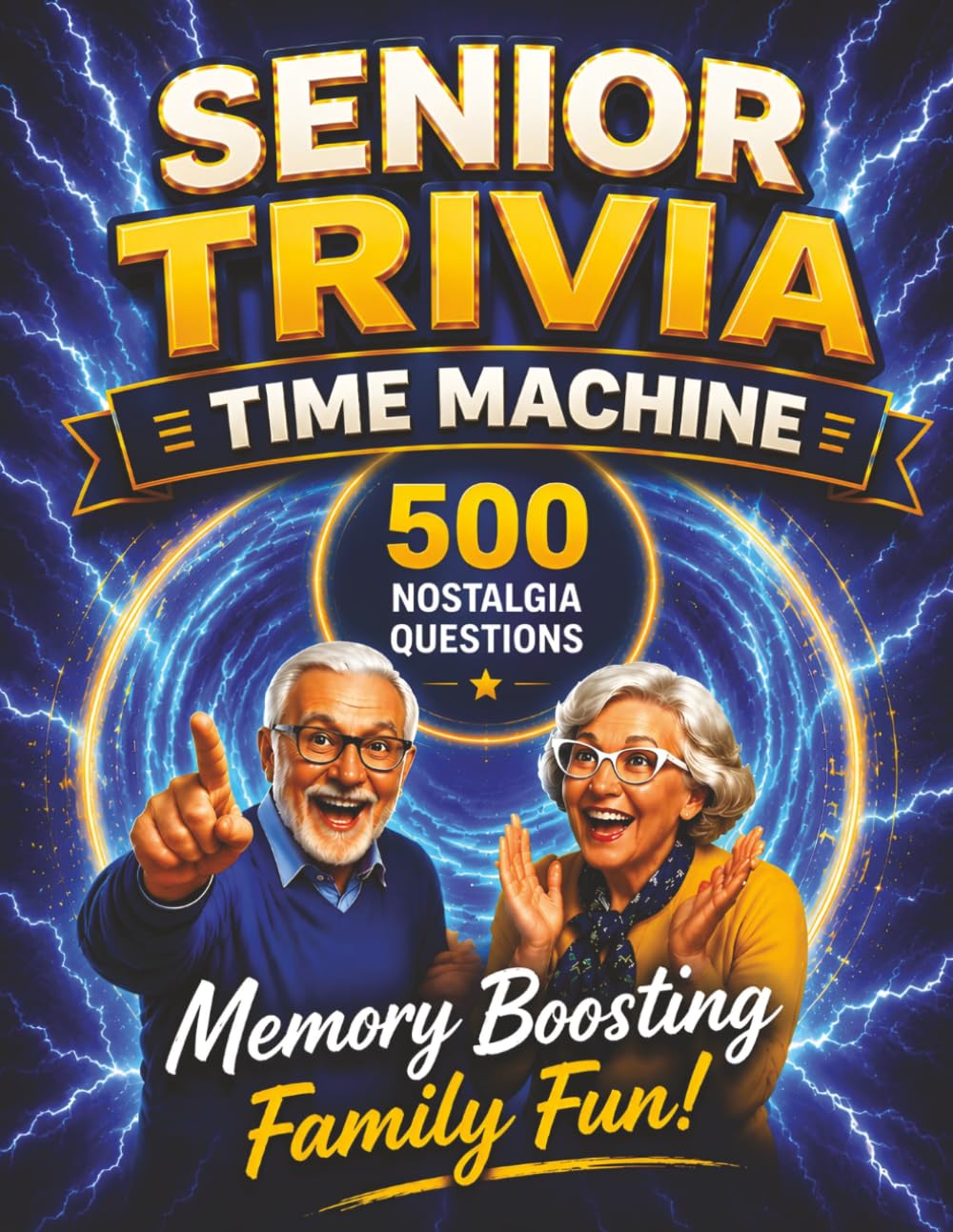 Senior Trivia Time Machine - 500 Nostalgia Questions: Reminisce together with fun Questions to Challenge Your Memory, Relive the Past, and Spark Family Fun!